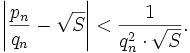 \left|\frac{p_n}{q_n} - \sqrt{S}\right| < \frac{1}{q_n^2 \cdot \sqrt{S}}.